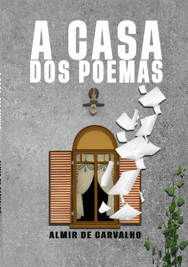 A Casa Dos Poemas | Almir De Carvalho