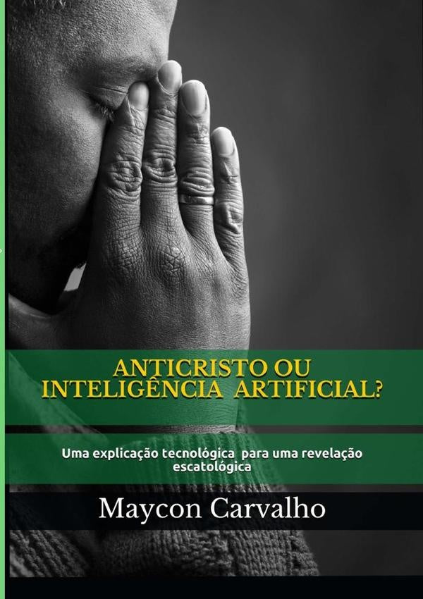 Anticristo Ou Inteligência Artificial | Carvalho, Carvalho Teixeira De Aguiar