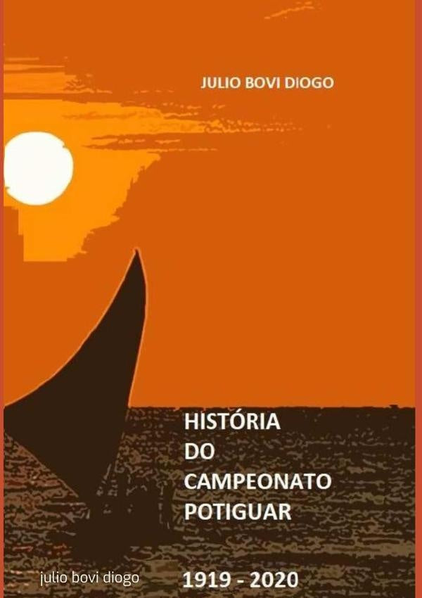 História Do Campeonato Potiguar 1918 - 2020 | Julio Bovi Diogo