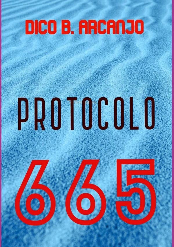 Protocolo 665 | Dico B. Arcanjo