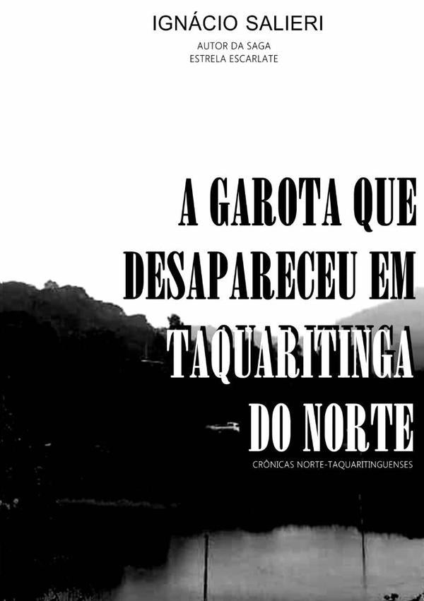 A Garota Que Desapareceu Em Taquaritinga Do Norte | Ignácio Salieri