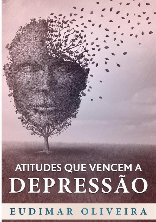Atitudes Que Vencem A Depressão | Eudimar Oliveira