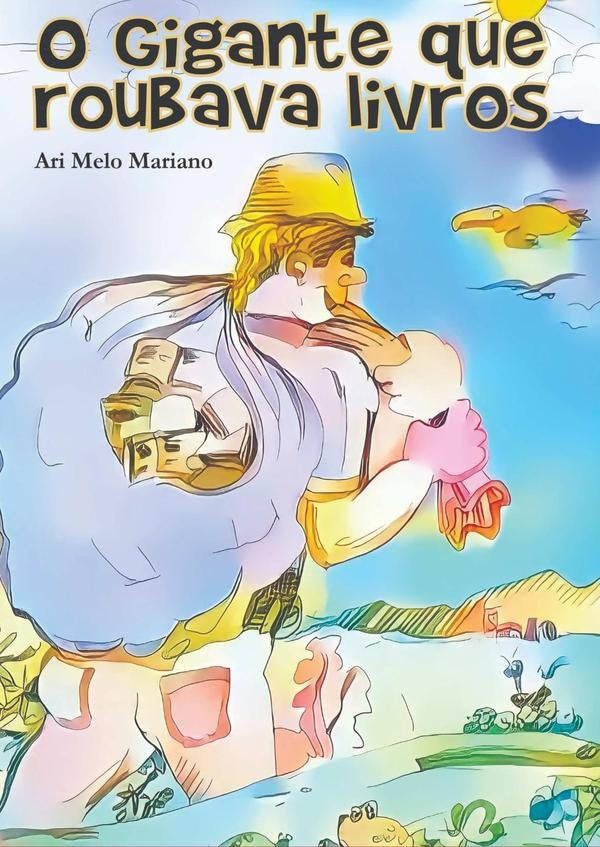 O Gigante Que Roubava Livros | Ari Melo Mariano