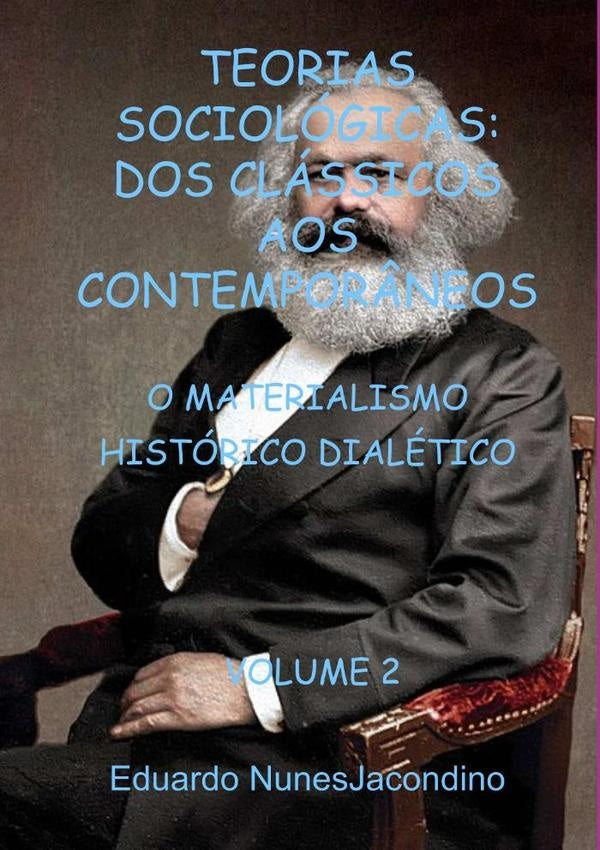Teorias Sociológicas: Dos Clássicos Aos Contemporâneos | Eduardo Nunes Jacondino
