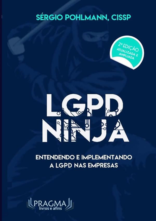 Lgpd Ninja - 2a Edição | Sérgio Pohlmann