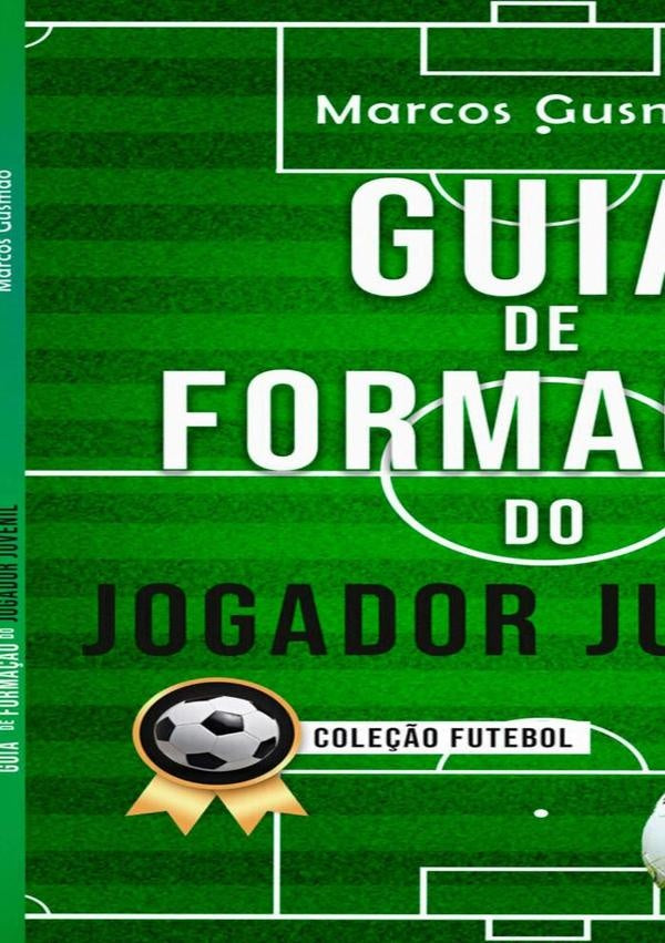Guia De Formação Do Jogador Juvenil | Marcos Gusmao