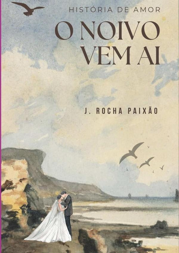 O Noivo Vem Aí!... | J. Rocha Paixão