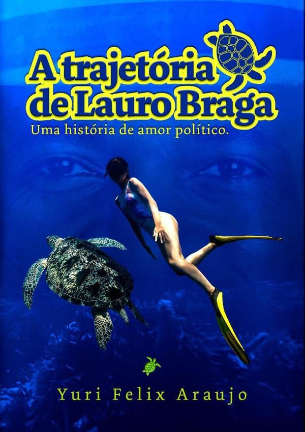 A Trajetória De Lauro Braga | Yuri Felix Araujo