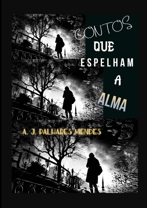 Contos Que Espelham A Alma | A. J. Palhares Mendes