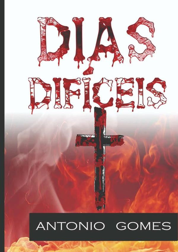 Dias Difíceis | Antônio Gomes