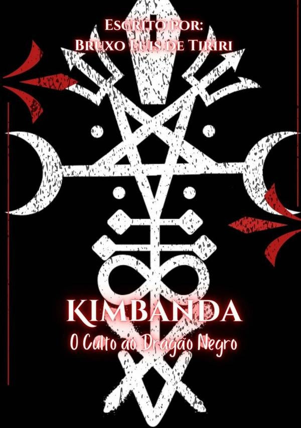 Kimbanda O Culto Ao Dragão Negro | Bruxo Luis De Tiriri