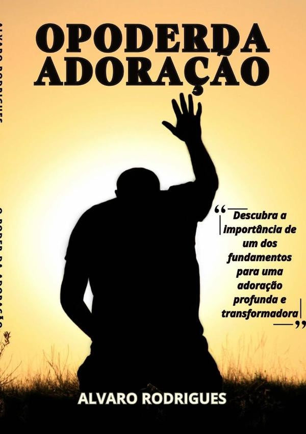 O Poder Da Adoração | Alvaro Rodrigues