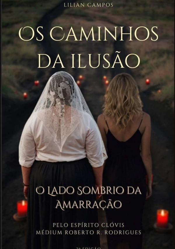 Os Caminhos Da Ilusão | Lilian Campos