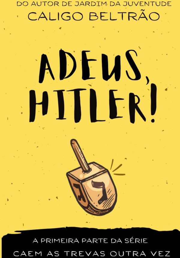 Adeus, Hitler! | Caligo Beltrão