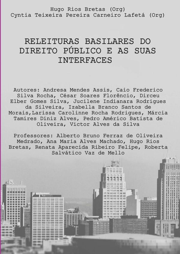 Releituras Basilares Do Direito Público E As Suas Interfaces | Hugo Cyntia Teixeira Pereira Carneiro Lafetá R...