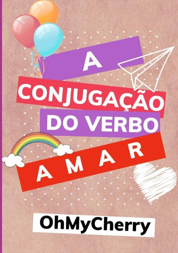 A Conjugação Do Verbo Amar | Ohmycherry