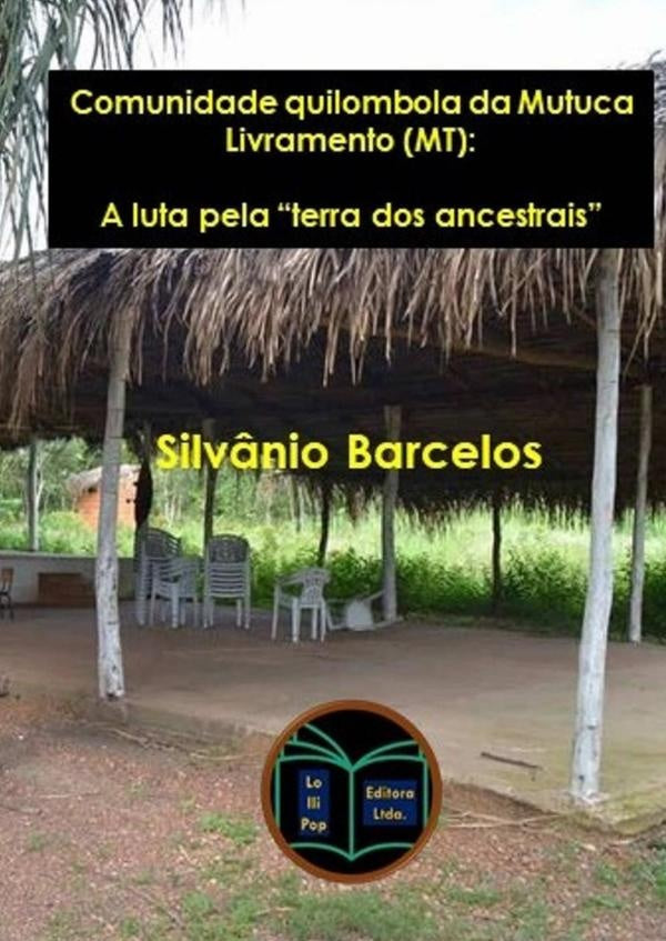 Comunidade Quilombola Da Mutuca - Livramento (mt) | Silvânio Paulo De Barcelos