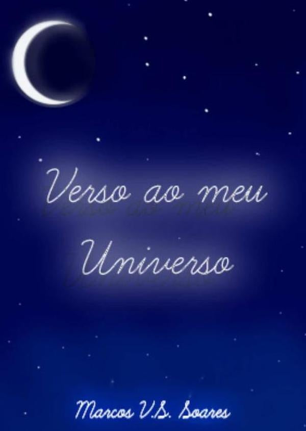 Verso Ao Meu Universo | Marcos V. S. Soares