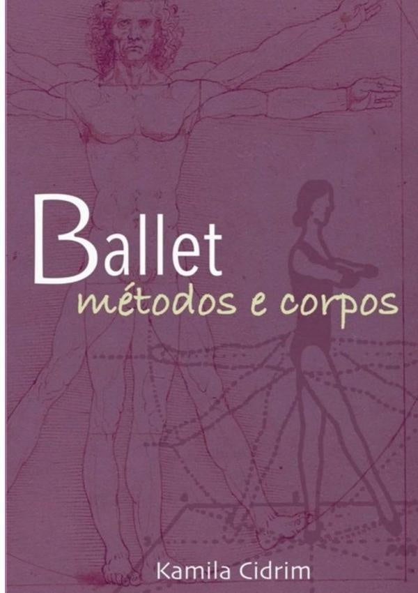 Ballet: Métodos E Corpos. | Kamila Cidrim