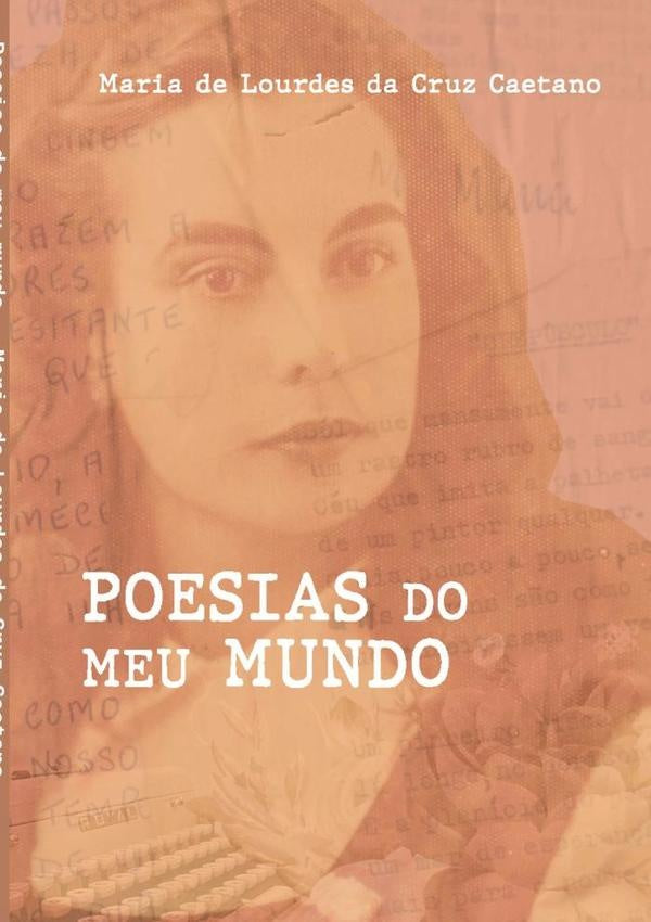Poesias Do Meu Mundo | Maria De Lourdes Da Cruz Caetano