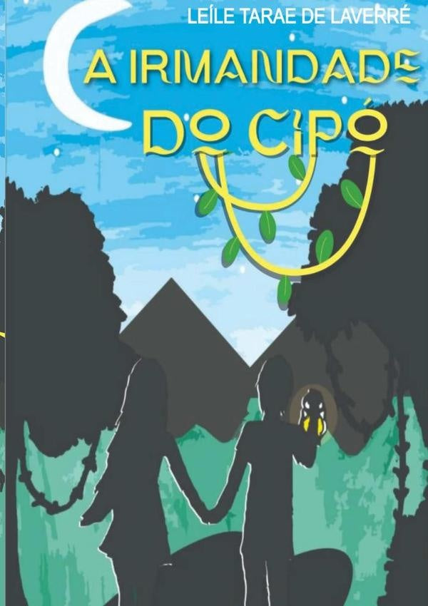 A Irmandade Do Cipó | Leíle Tarae De Laverré