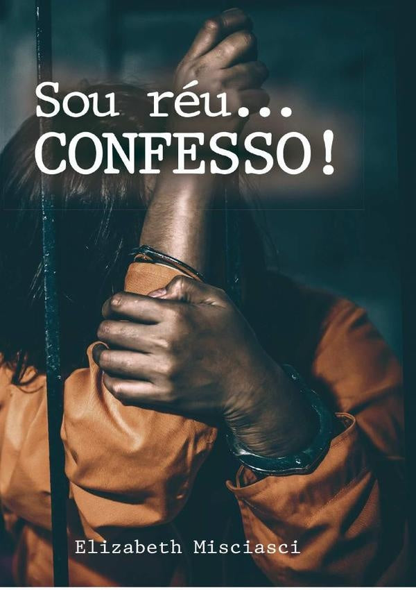 Sou Réu... Confesso! | Elizabeth Misciasci