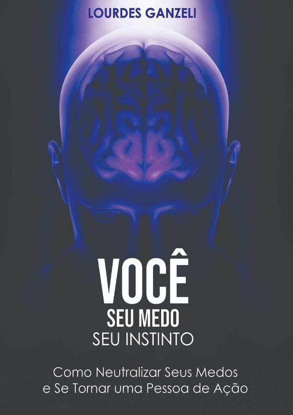 Você, Seu Medo, Seu Instinto | Lourdes Ganzeli