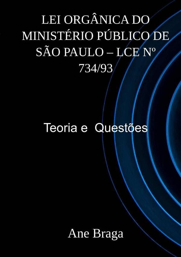 Lei Orgânica Do Ministério Público De São Paulo  Lce Nº 734/93 | Ane Braga