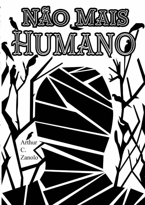 Não Mais Humano | Arthur Crepaldi Zanolo