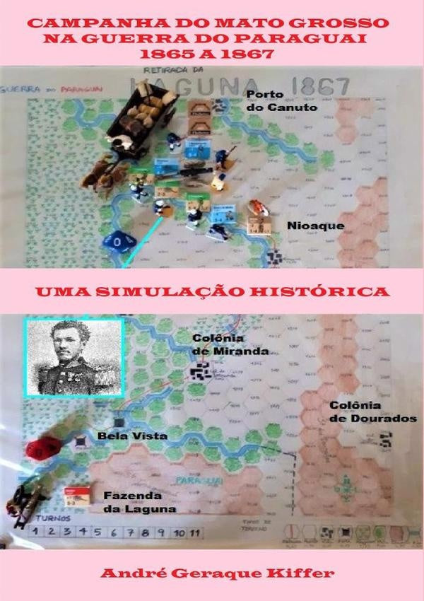 Campanha Do Mato Grosso Na Guerra Do Paraguai, 1865 A 1867 | André Geraque Kiffer