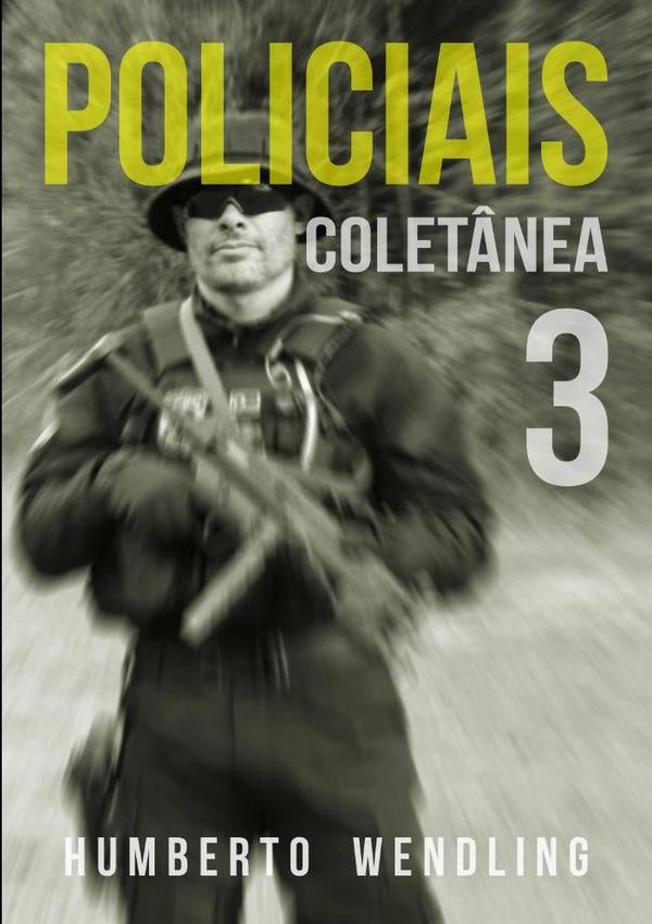 Policiais: Coletânea 3 | Humberto Wendling