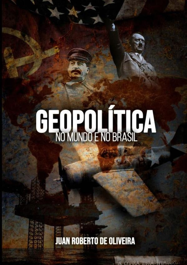 Geopolítica No Mundo E No Brasil | Juan Roberto De Oliveira