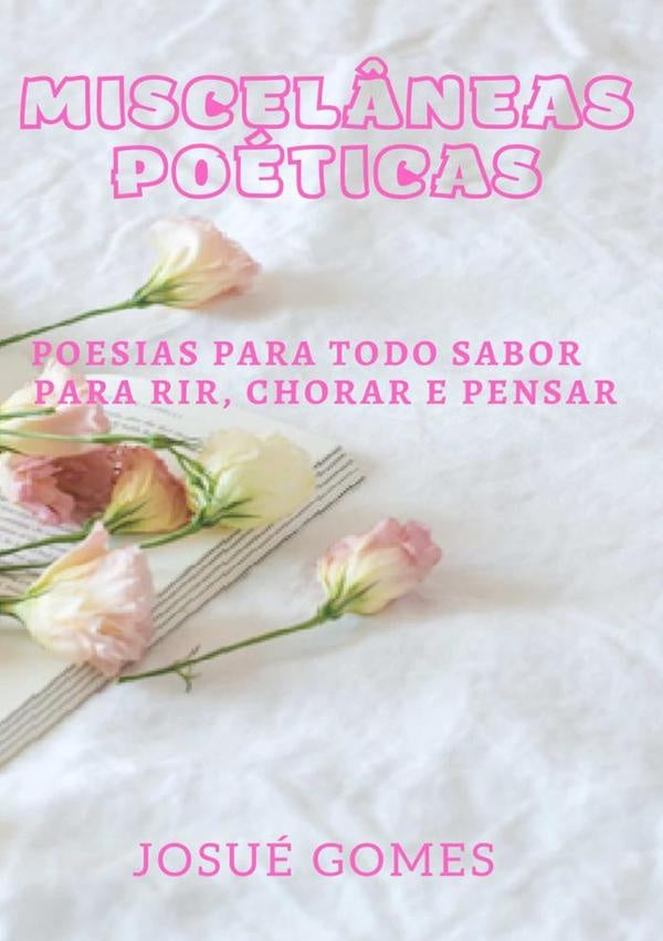 Miscelâneas Poéticas | Josué Gomes