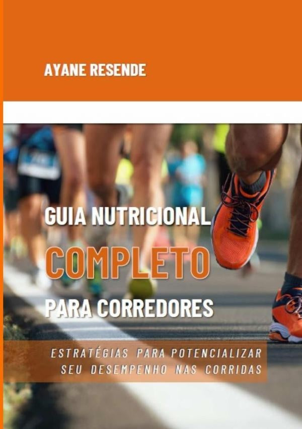 Guia Nutricional Completo Para Corredores | Ayane De Sá Resende