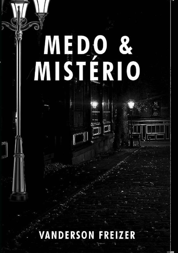 Medo E Mistério | Vanderson Freizer