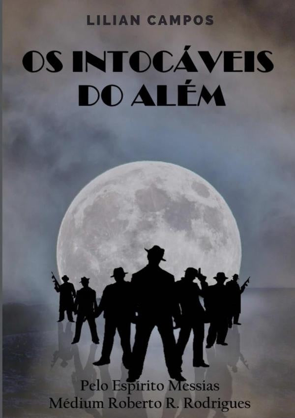 Os Intocáveis Do Além | Lilian Campos