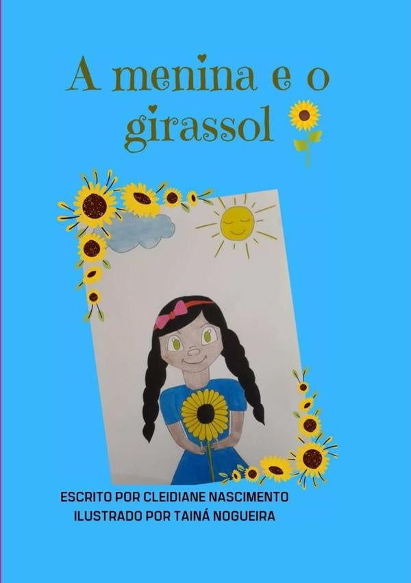 A Menina E O Girassol | Cleidiane Nascimento