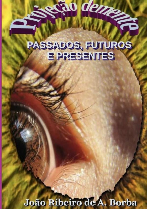 Projeção Demente | João Ribeiro De A. Borba