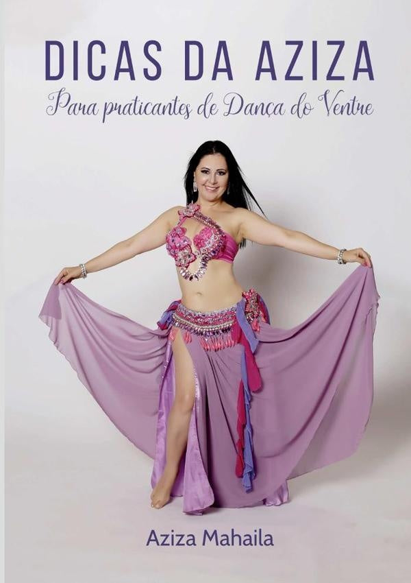 Dicas Da Aziza Para Praticantes De Dança Do Ventre | Aziza Mahaila