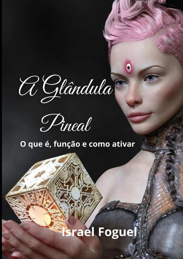 A Glândula Pineal | Israel Foguel
