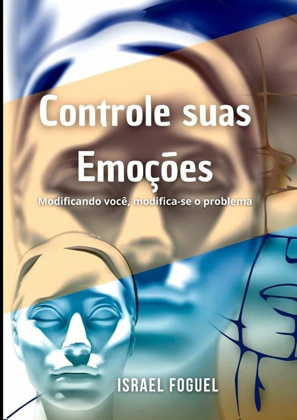 Controle Suas Emoções | Israel Foguel