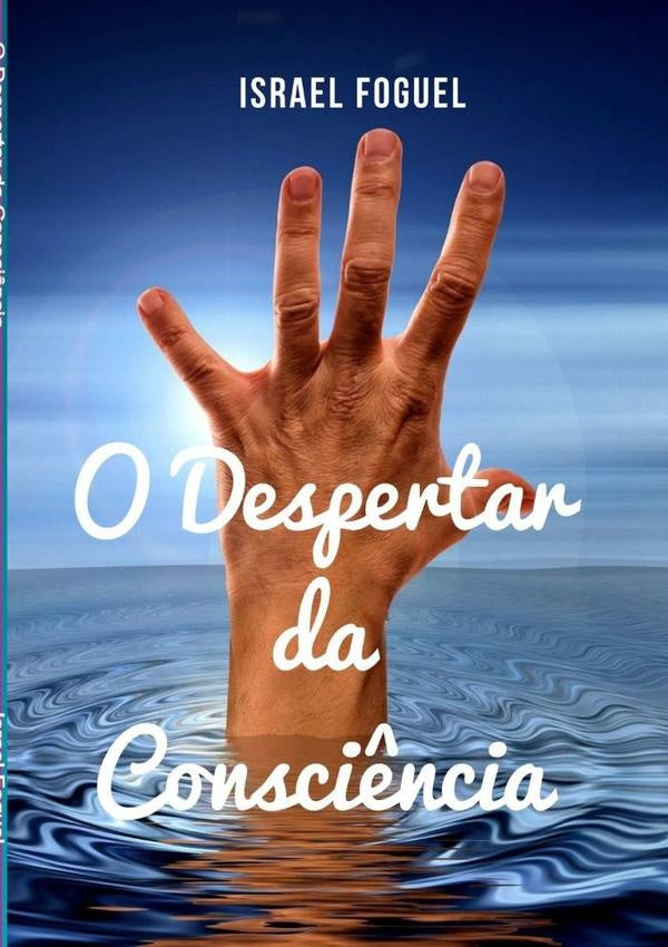 O Despertar Da Consciência | Israel Foguel