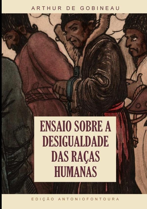 Ensaio Sobre A Desigualdade Das Raças Humanas | Arthur De Gobineau