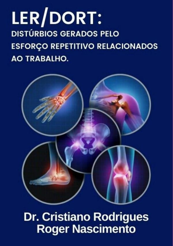 Distúrbios Gerados Pelo Esforço Repetitivo Relacionados Ao Trabalho -  Ler/dort: Uma Revisão De Lite | Cristiano Rodrigues E Roger Nascimento