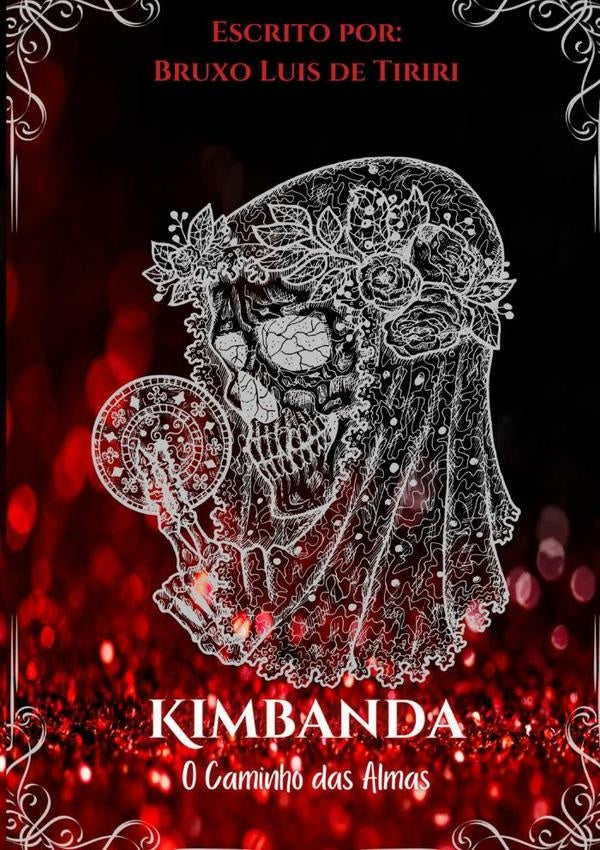 Kimbanda O Caminho Das Almas | Bruxo Luis De Tiriri