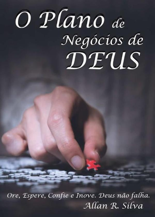 O Plano De Negócios De Deus | Allan Rodrigo Silva