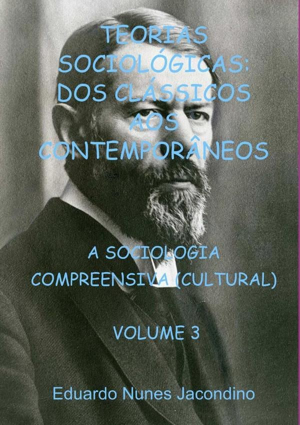 Teorias Sociológicas: Dos Clássicos Aos Contemporâneos | Eduardo Nunes Jacondino