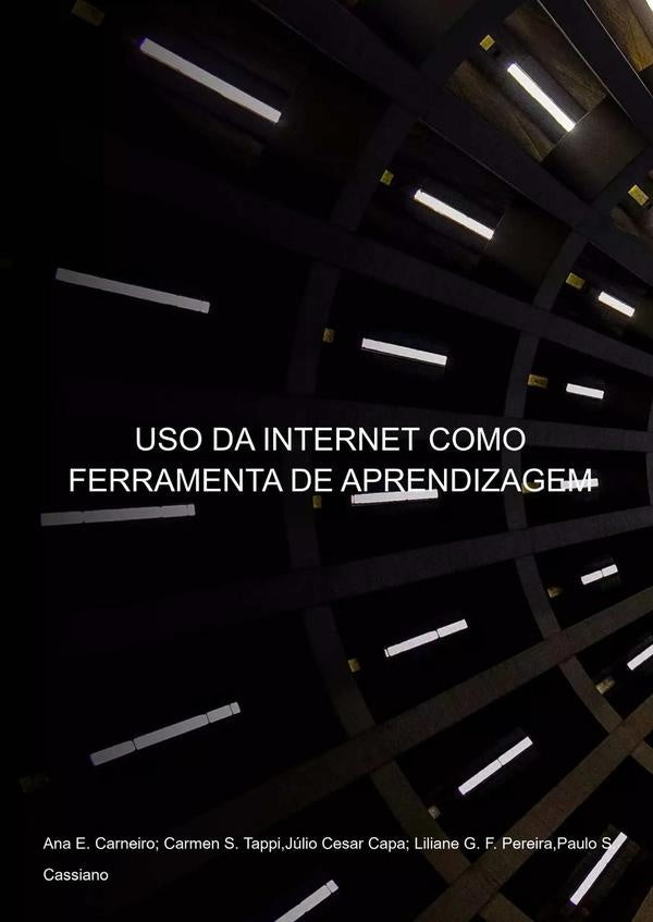 Uso Da Internet Como Ferramenta De Aprendizagem | Ana E. Carneiro, Carmen S. Tappi y otros