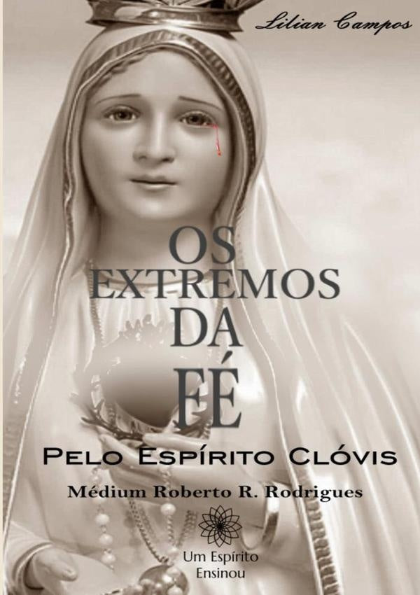 Os Extremos Da Fé | Lilian Campos