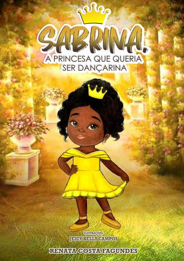 Sabrina, A Princesa Que Queria Ser Dançarina | Renata Costa Fagundes